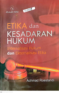 Image of Etika dan Kesadaran Hukum: Internalisasi Hukum dan Eksternalisasi Etika